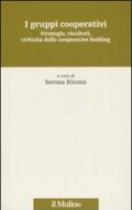 I gruppi cooperativi. Strategie, risultati, criticità delle cooperative holding