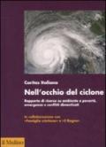 Nell'occhio del ciclone. Rapporto di ricerca su ambiente e povertà, emergenze e conflitti dimenticati