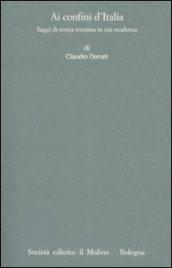Ai confini dell'Italia. Saggi di storia trentina in età moderna