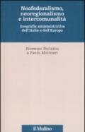 Neofederalismo, neoregionalismo e intercomunità. Geografia amministrativa dell'Italia e dell'Europa