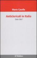 Anticlericali in Italia. 1944-1947