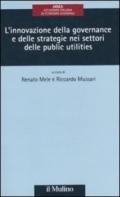 L'innovazione della governance e delle strategie nei settori delle public utilities