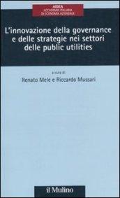 L'innovazione della governance e delle strategie nei settori delle public utilities