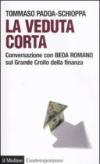 La veduta corta. Conversazione con Beda Romano sul grande crollo della finanza