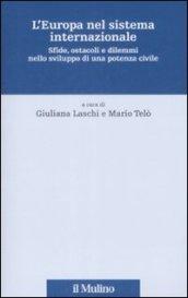 L'Europa nel sistema internazionale. Sfide, ostacoli e dilemmi nello sviluppo di una potenza civile