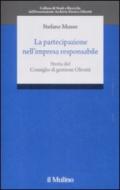 La partecipazione nell'impresa responsabile. Storia del Consiglio di gestione Olivetti