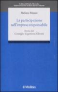 La partecipazione nell'impresa responsabile. Storia del Consiglio di gestione Olivetti