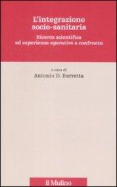 L'integrazione socio-sanitaria. Ricerca scientifica ed esperienze operative a confronto