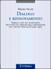 Dialogo e rinnovamento. Verbali e testi del segretariato per l'unità dei cristiani nella preparazione del concilio Vaticano II (1960-1962)