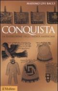 Conquista. La distruzione degli indios americani