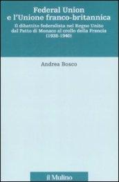 Federal union e l'unione franco-britannica. Il dibattito federalista nel Regno Unito dal patto di Monaco al crollo della Francia (1938-1940)