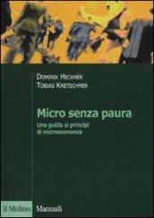 Micro senza paura. Una guida ai principi di microeconomia