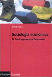 Sociologia economica. 2: Temi e percorsi contemporanei