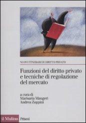 Funzioni del diritto privato e tecniche di regolazione del mercato (Prismi. Nuovi itinerari di diritto priv.)