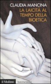 La laicità al tempo della bioetica