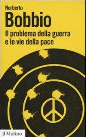 Il problema della guerra e le vie della pace