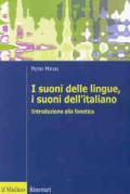 I suoni delle lingue, i suoni dell'italiano. Introduzione alla fonetica