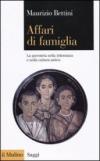 Affari di famiglia. La parentela nella letteratura e nella cultura antica