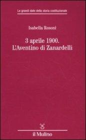 3 aprile 1900. L'Aventino di Zanardelli