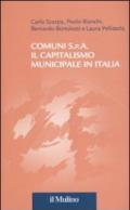 Comuni S.p.A. Il capitalismo municipale in Italia