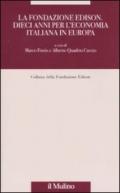 La Fondazione Edison: dieci anni di ricerca sull'economia reale in Europa
