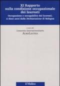 Undicesimo rapporto sulla condizione occupazionale dei laureati. Occupazione e occupabilità dei laureati. A dieci anni dalla Dichiarazione di Bologna