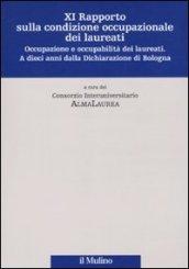 Undicesimo rapporto sulla condizione occupazionale dei laureati. Occupazione e occupabilità dei laureati. A dieci anni dalla Dichiarazione di Bologna