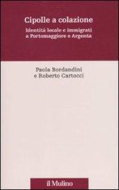 Cipolle a colazione. Identità locale e immigrati a Portomaggiore e Argenta