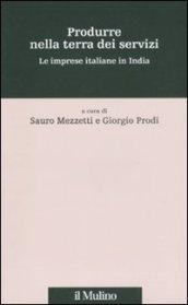 Produrre nella terra dei servizi. Le imprese italiane in India