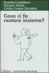 Cosa ci fa restare insieme? Attaccamento ed esiti della relazione di coppia