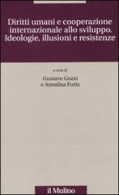 Diritti umani e cooperazione internazionale allo sviluppo. Ideologie, illusioni e resistenze