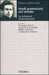 Studi gramsciani nel mondo. Le relazioni internazionali