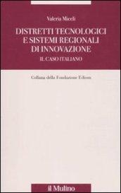 Distretti tecnologici e sistemi regionali di innovazione. Il caso italiano