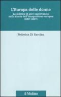 L'Europa delle donne. La politica di pari opportunità nella storia dell'integrazione europea (1957-2007)