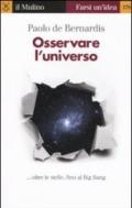 Osservare l'universo... oltre le stelle, sino al Big Bang