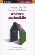 Abitare sostenibile. Una rivoluzione nel nostro modo di vivere