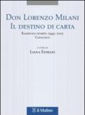 Don Lorenzo Milani. Il destino di carta. Rassegna stampa 1949-2005. Catalogo