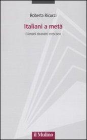 Italiani a metà. Giovani stranieri crescono