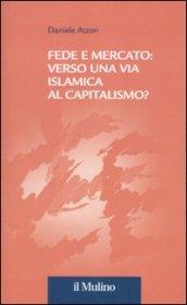 Fede e mercato: verso una via islamica al capitalismo?