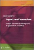 Organizzare l'innovazione. Strategie di esternalizzazione e processi di apprendimento in Fiat Auto