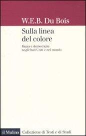 Sulla linea del colore. Razza e democrazia negli Stati Uniti e nel mondo