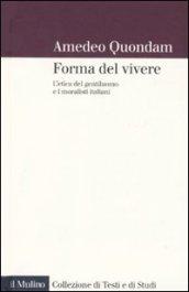 Forma del vivere. L'etica del gentiluomo e i moralisti italiani