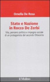 Stato e nazione in Rocco De Zerbi. Vita, pensiero politico e impegno sociale di un protagonista del secondo Ottocento