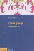 Focus group. Una guida pratica