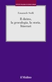 Il diritto, la genealogia, la storia. Itinerari