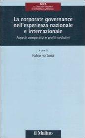 La corporate governance nell'esperienza nazionale e internazionale. Aspetti comparativi e profili evolutivi