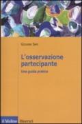 L'osservazione partecipante. Una guida pratica