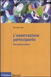 L'osservazione partecipante. Una guida pratica