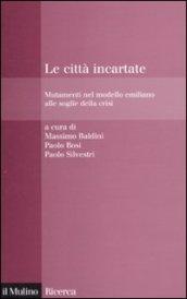 Le città incartate. Mutamenti nel modello emiliano alle soglie della crisi