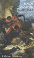 Solferino. Storia di un campo di battaglia